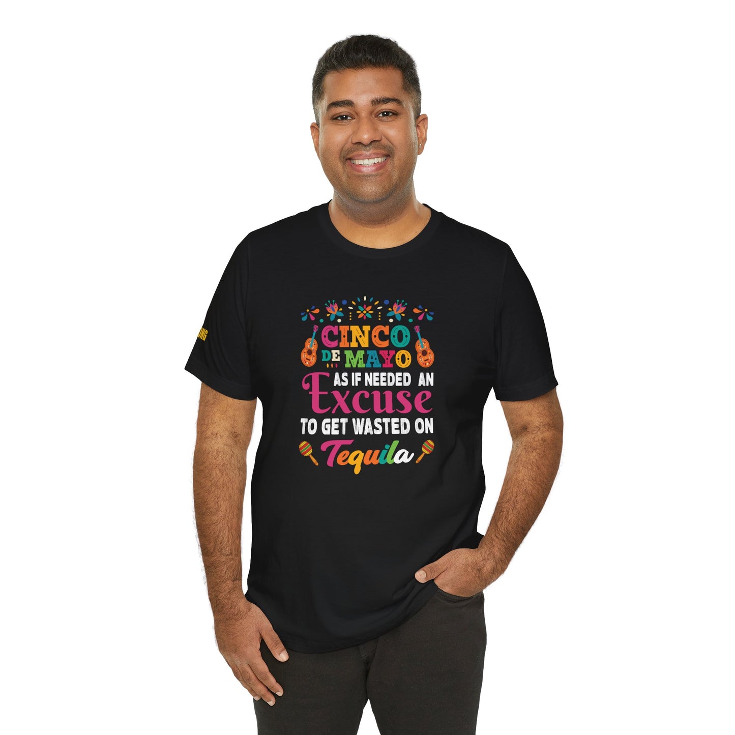 Model wearing the "Cinco de Mayo Tequila Excuse" t-shirt, available in multiple colors and plus sizes, perfect for festive celebrations and bar crawls.