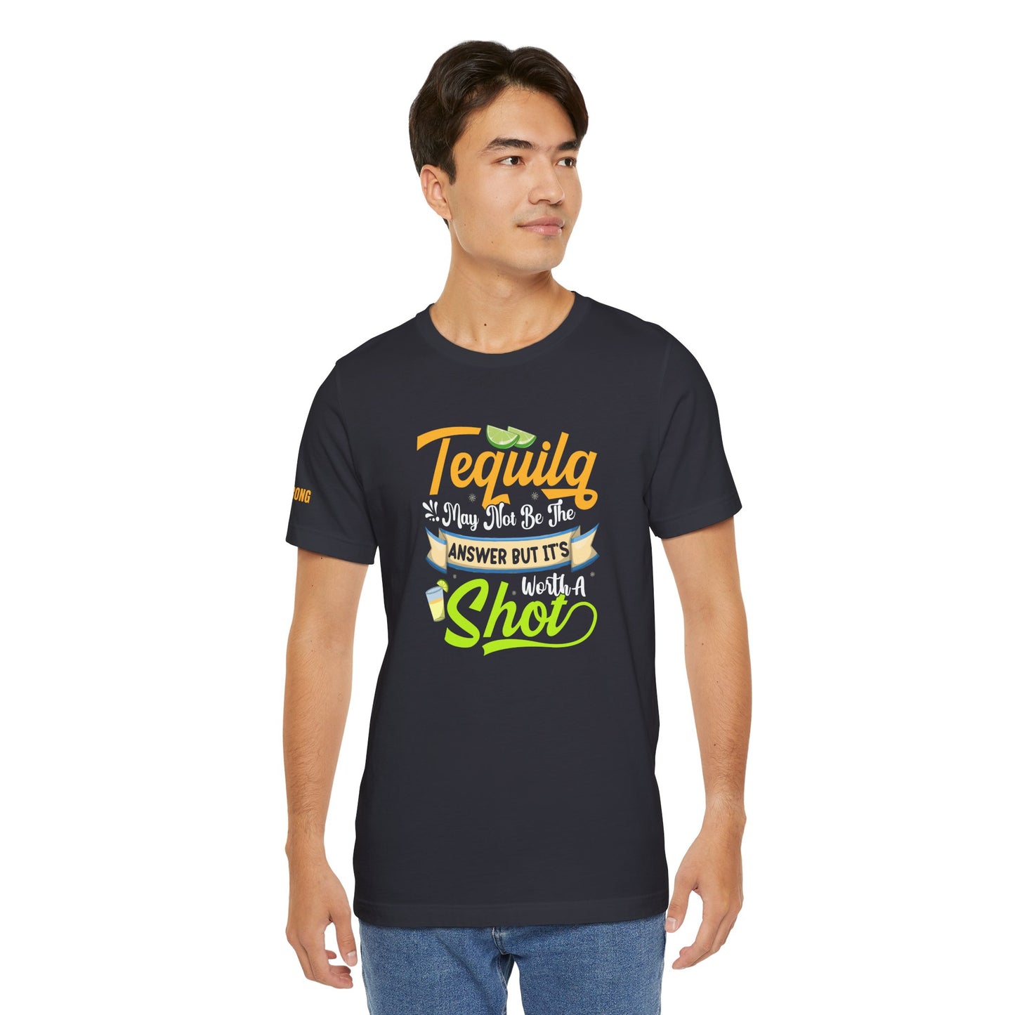 Tequila May Not Be the Answer, But It’s Worth a Shot – Funny Tequila T-Shirt