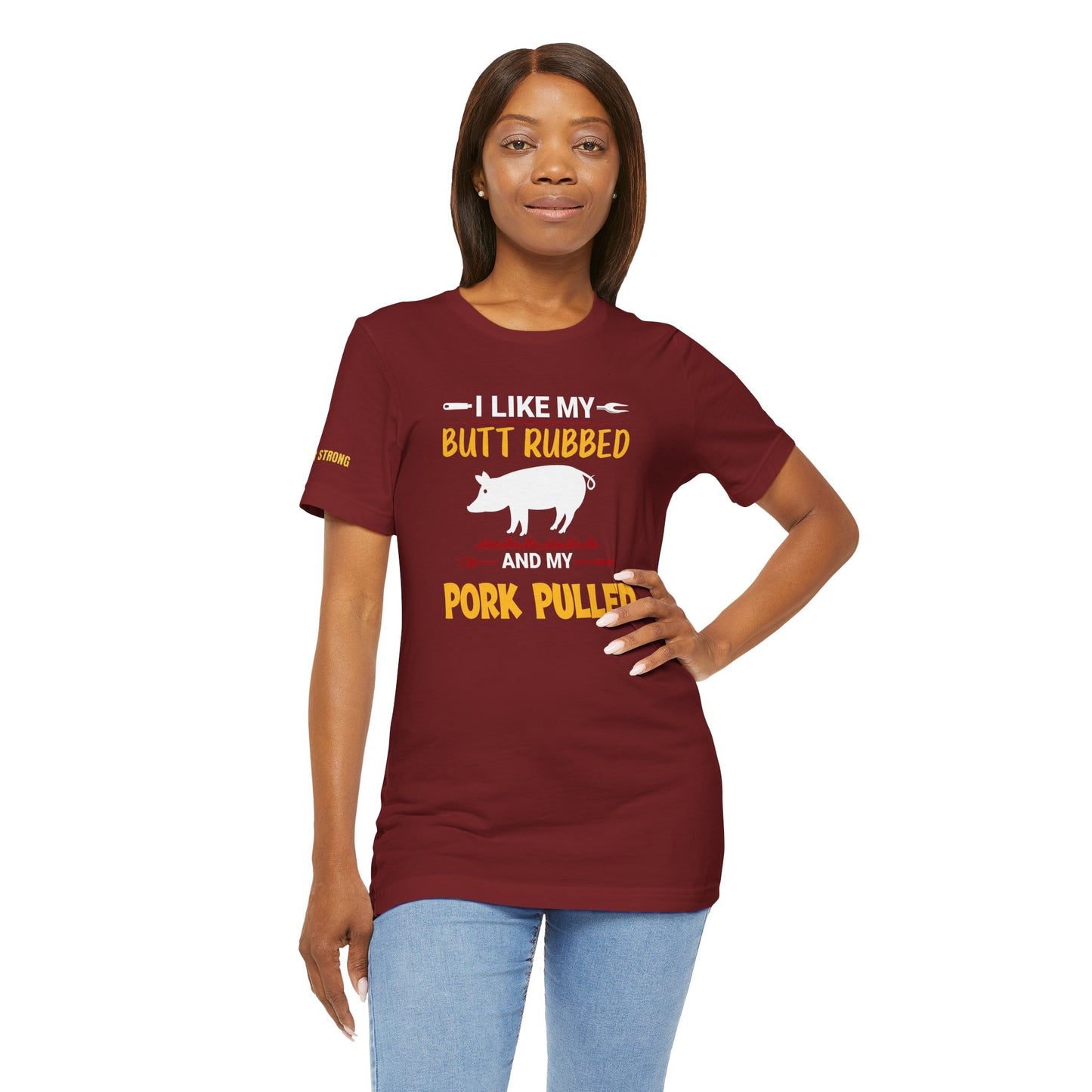 I Like My Butt Rubbed & My Pork Pulled T-Shirt – BBQ Pitmaster Edition