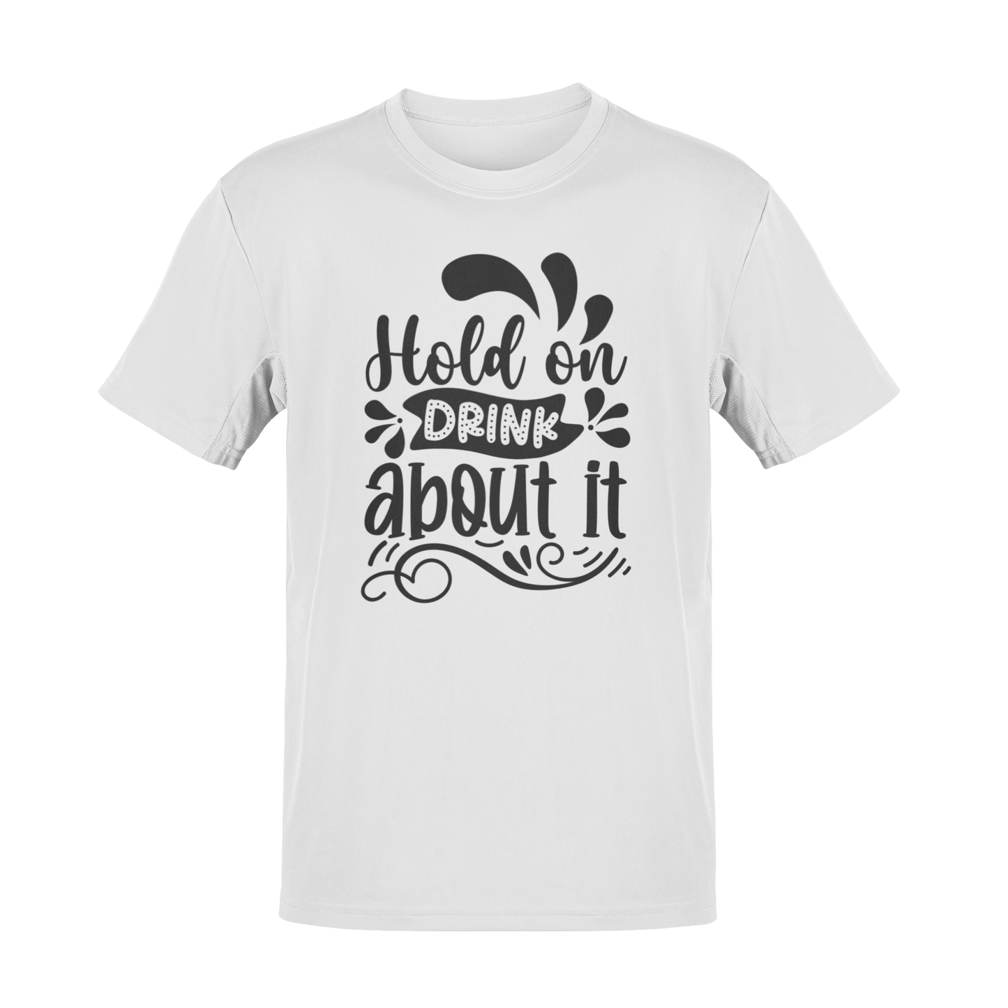 Hold On, Drink About It T-Shirt