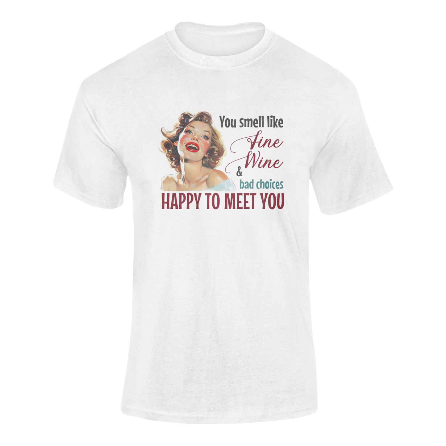 A cheerful, rosy-cheeked pin-up girl with wavy blonde hair smiles brightly. The design features playful retro lettering with the phrase "You smell like fine wine & bad choices – happy to meet you!" in bold, vintage script.