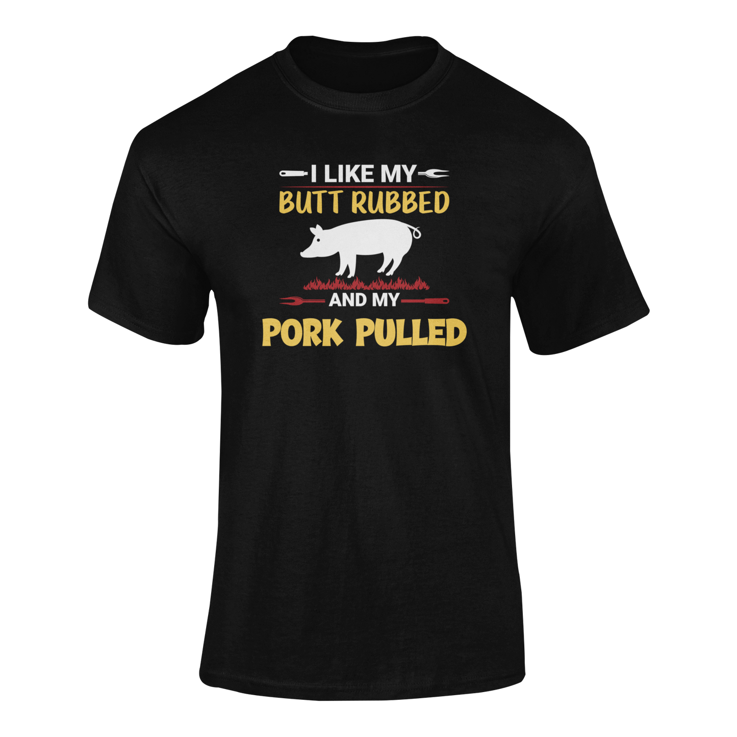 BBQ-themed t-shirt design featuring the phrase "I Like My Butt Rubbed & My Pork Pulled" with a pig silhouette, grill forks, and fire accents.