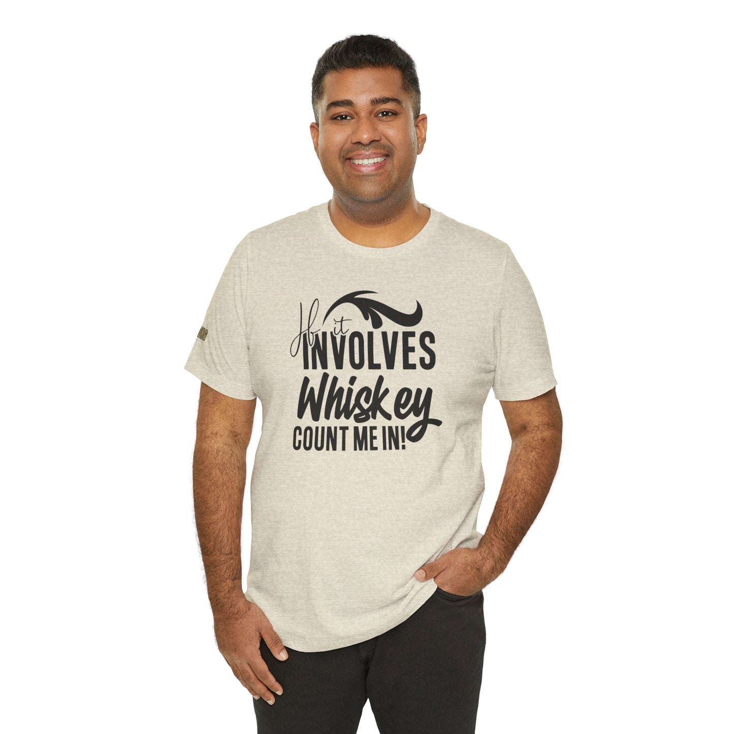 If It Involves Whiskey Count Me In T-Shirt