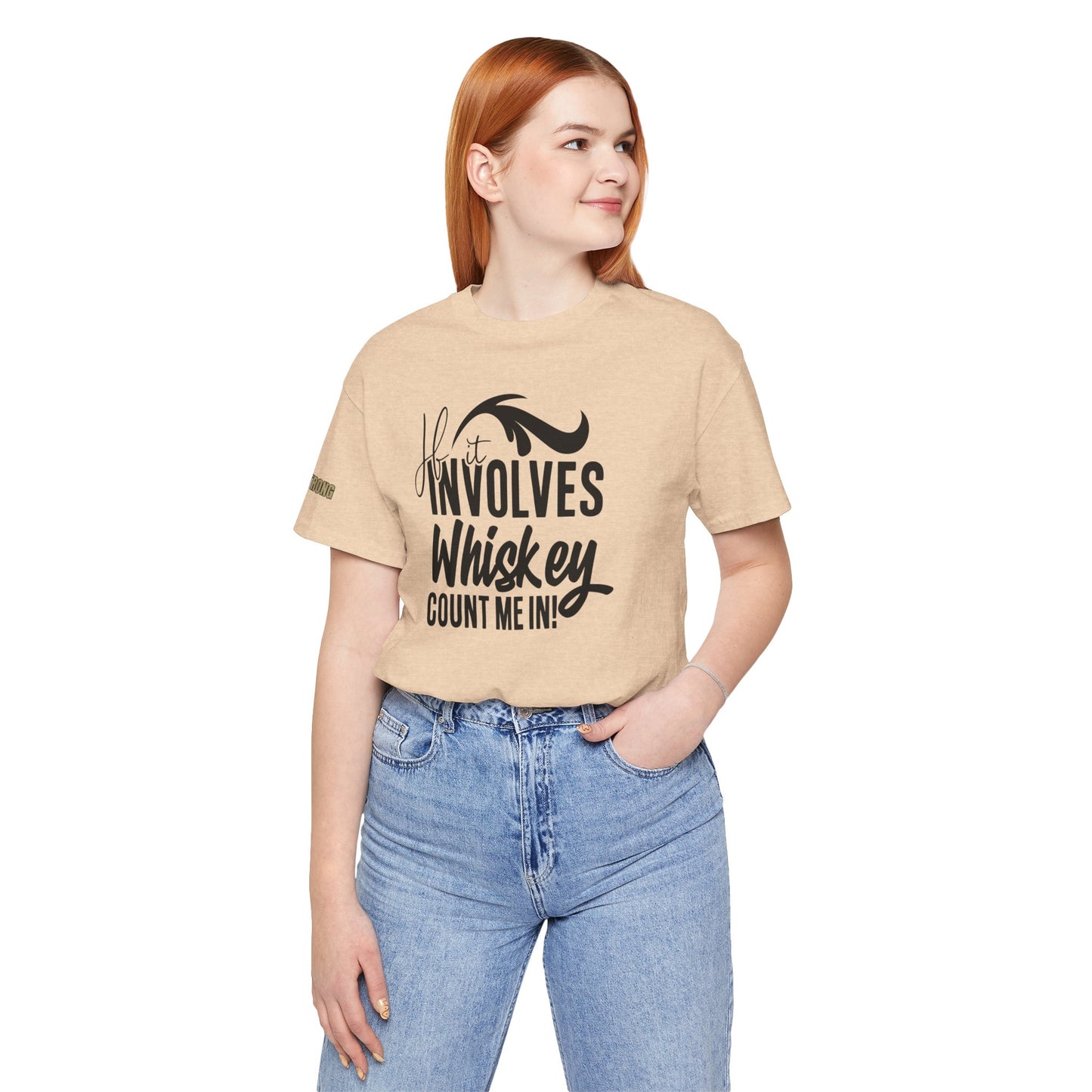 If It Involves Whiskey Count Me In T-Shirt