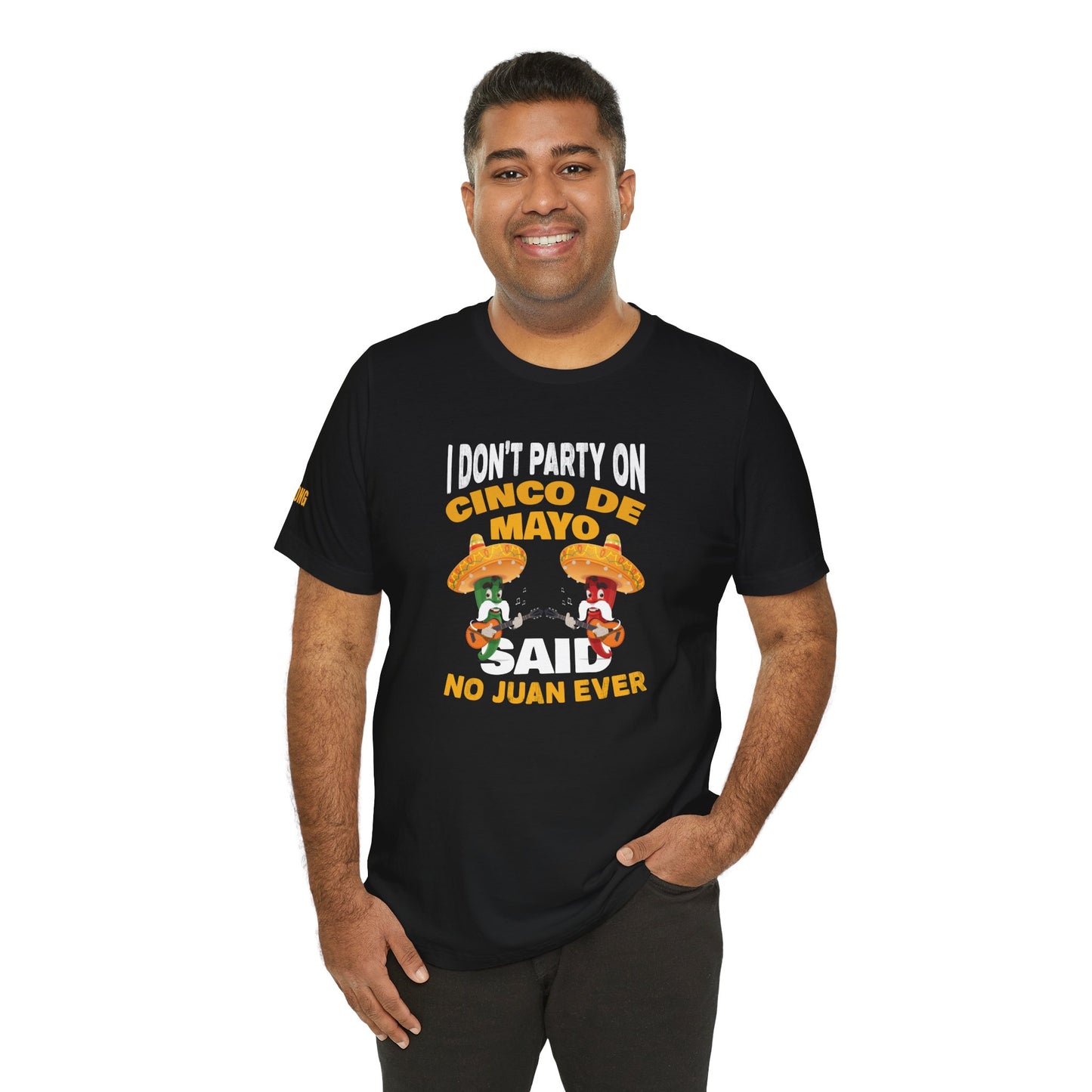 Model wearing the "No Juan Ever Cinco de Mayo" t-shirt, available in multiple colors and plus sizes, perfect for festive celebrations and bar crawls.