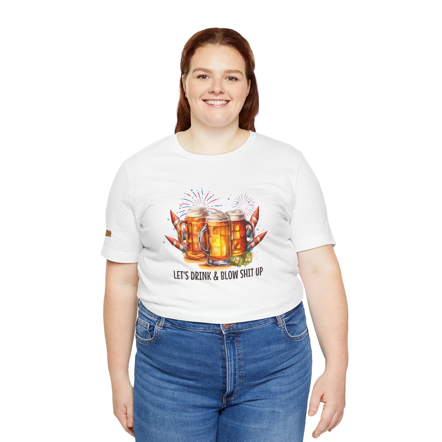 Let’s Drink & Blow Sh*t Up T-Shirt – Funny 4th of July Beer Tee
