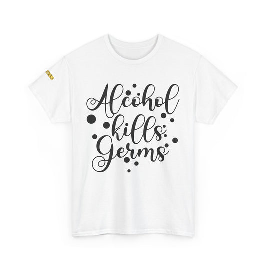 Alcohol Kills Germs – The Shirt That’s Funny and Factual