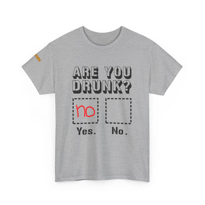 "Are You Drunk? Let the Shirt Do the Talking"