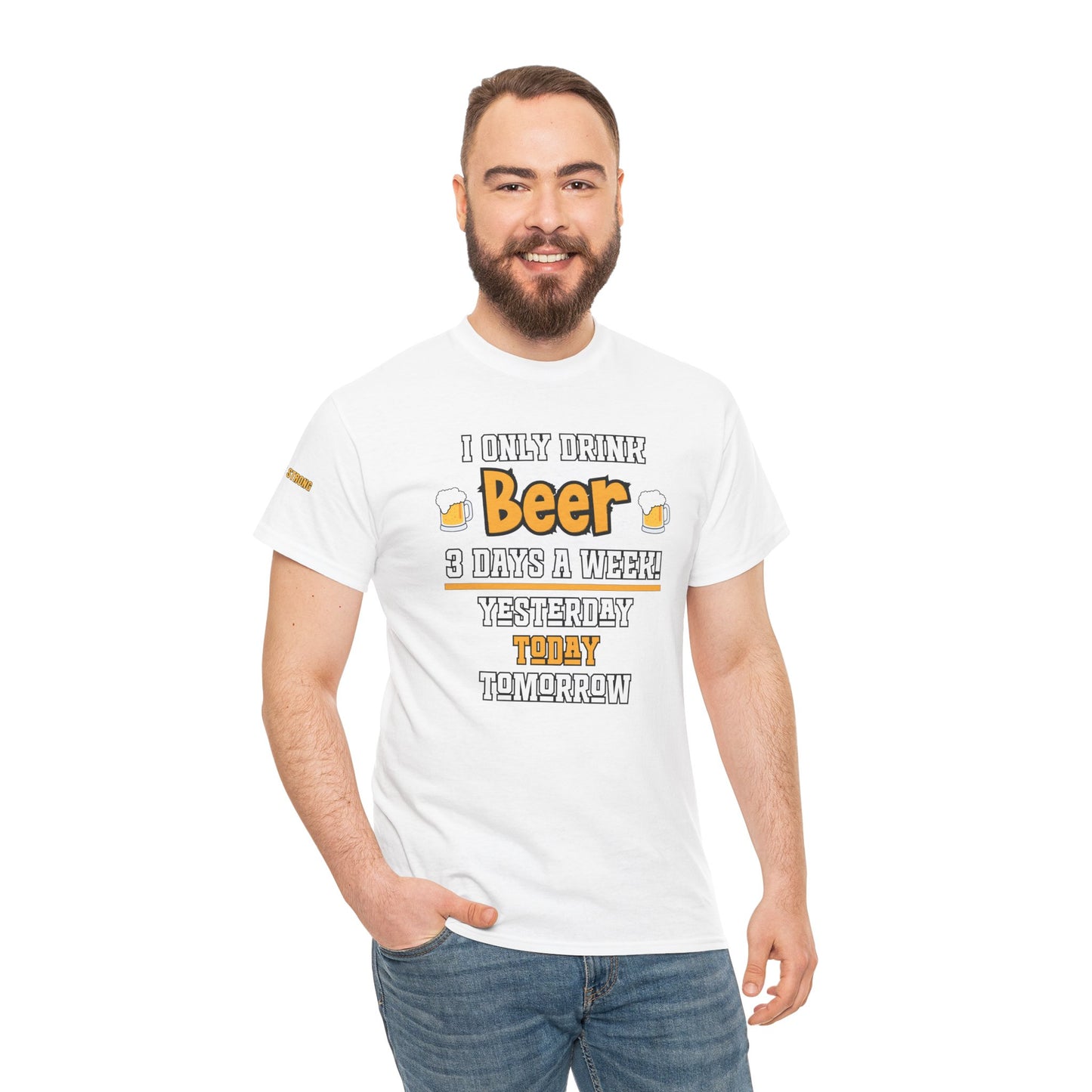 I Only Drink Beer 3 Days a Week T-Shirt