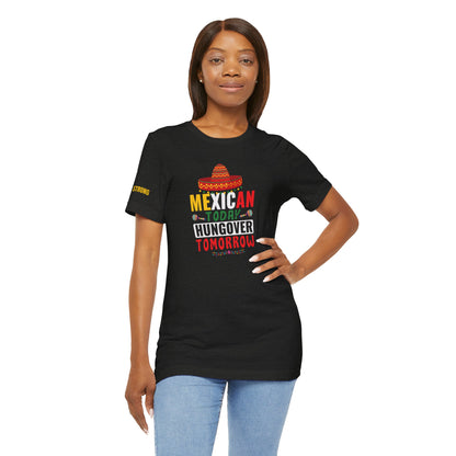 Mexican Today, Hungover Tomorrow – Cinco de Mayo Party T-Shirt