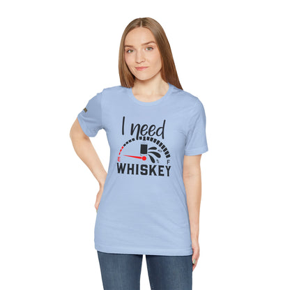 I Need Whiskey Funny Drinking T-Shirt
