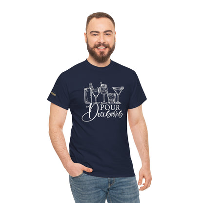 Pour Decisions T-Shirt