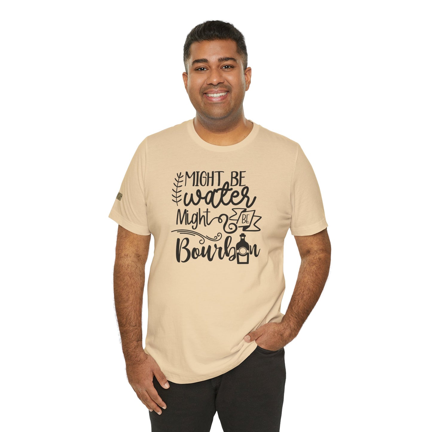 Might Be Water Might Be Bourbon Funny Whiskey Drinker's Tee