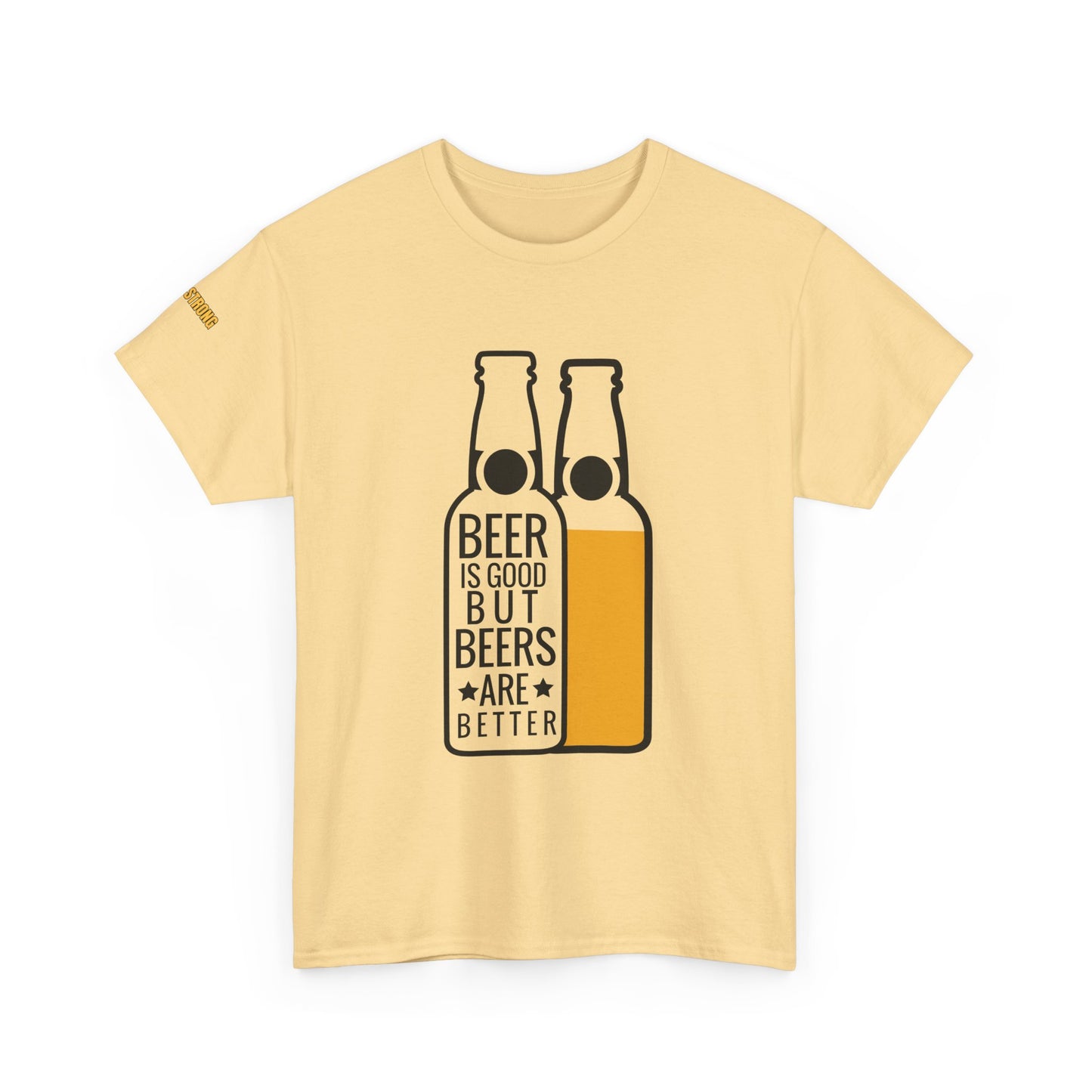 Beers Are Better T-Shirt