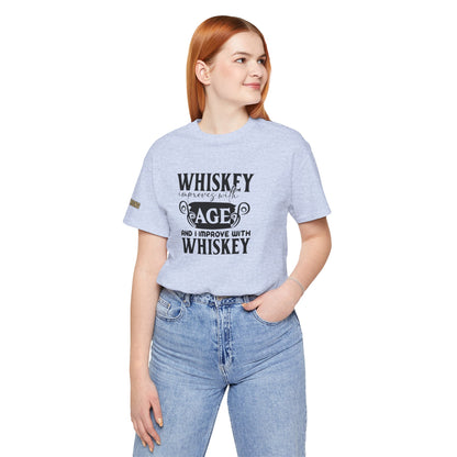 Whiskey Improves With Age and I Improve With Whiskey Tee