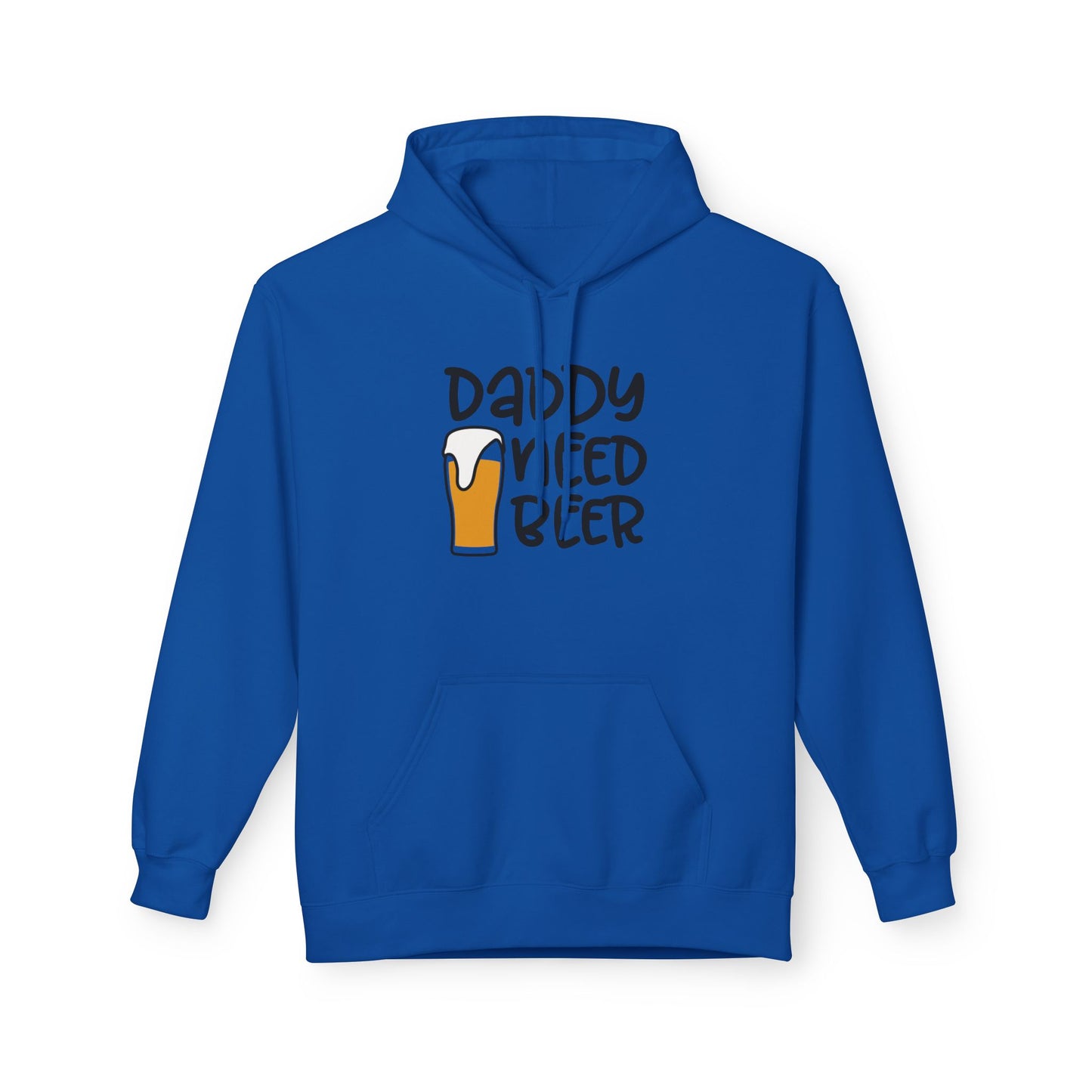 Daddy Needs Beer Hoodie