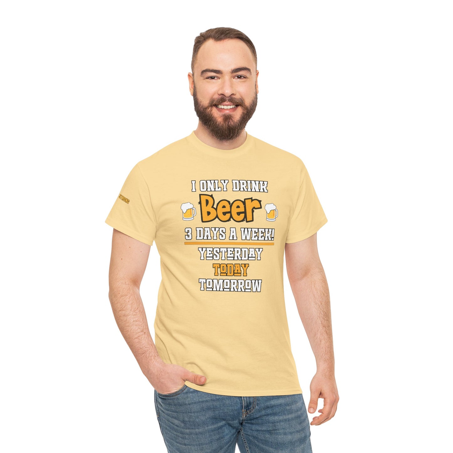 I Only Drink Beer 3 Days a Week T-Shirt