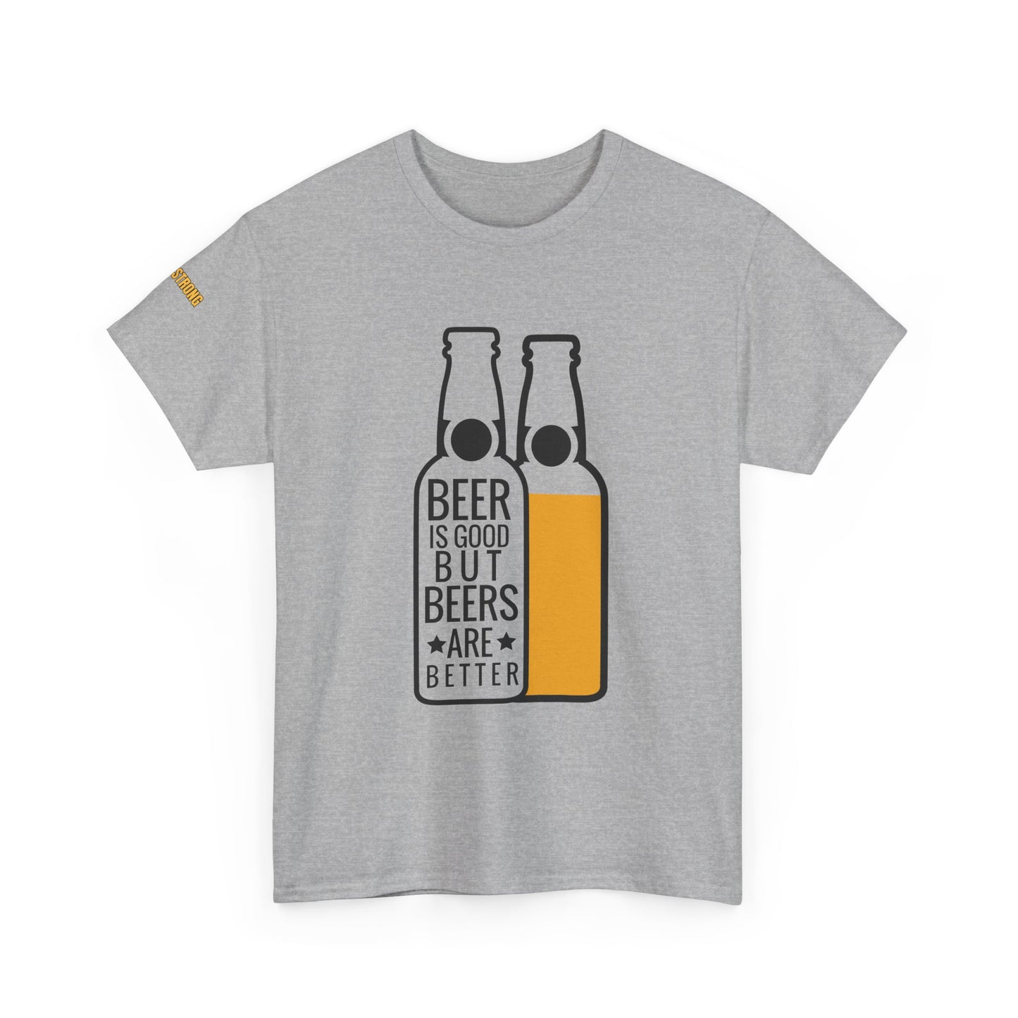 Beers Are Better T-Shirt