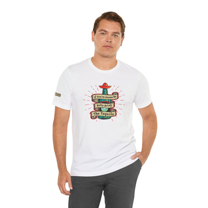 If You’re Gonna Be Salty, Bring the Tequila – Funny Drinking T-Shirt