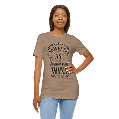 Sweet as Strawberry Wine T-Shirt