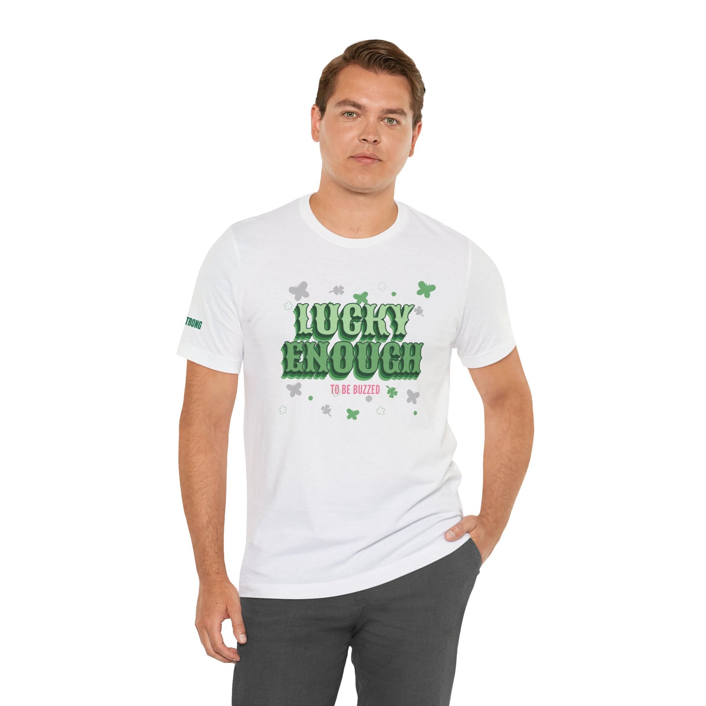 Lucky Enough to Be Buzzed – St. Patrick’s Day T-Shirt