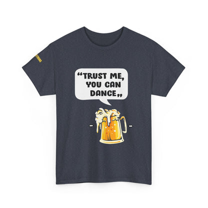 Trust Me, You Can Dance T-Shirt