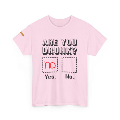 "Are You Drunk? Let the Shirt Do the Talking"