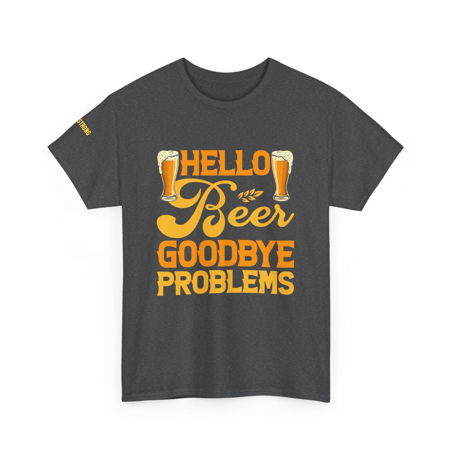 Hello Beer, Goodbye Problems – The Shirt That Solves Everything