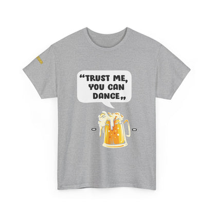 Trust Me, You Can Dance T-Shirt