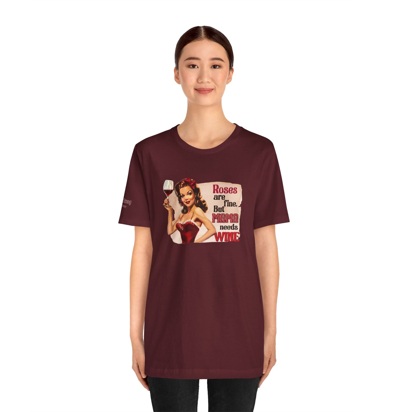 Vintage Glam Roses Are Fine, But Mama Needs Wine Tee