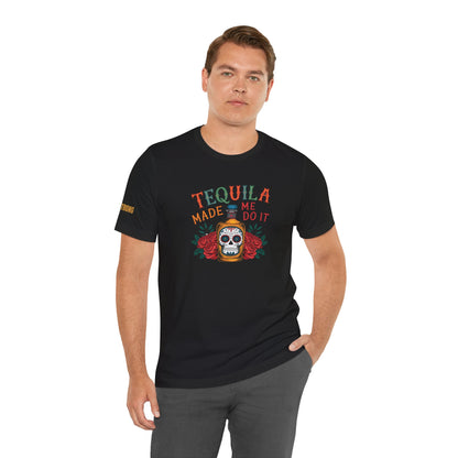 Tequila Made Me Do It – Sugar Skull Fiesta Tee