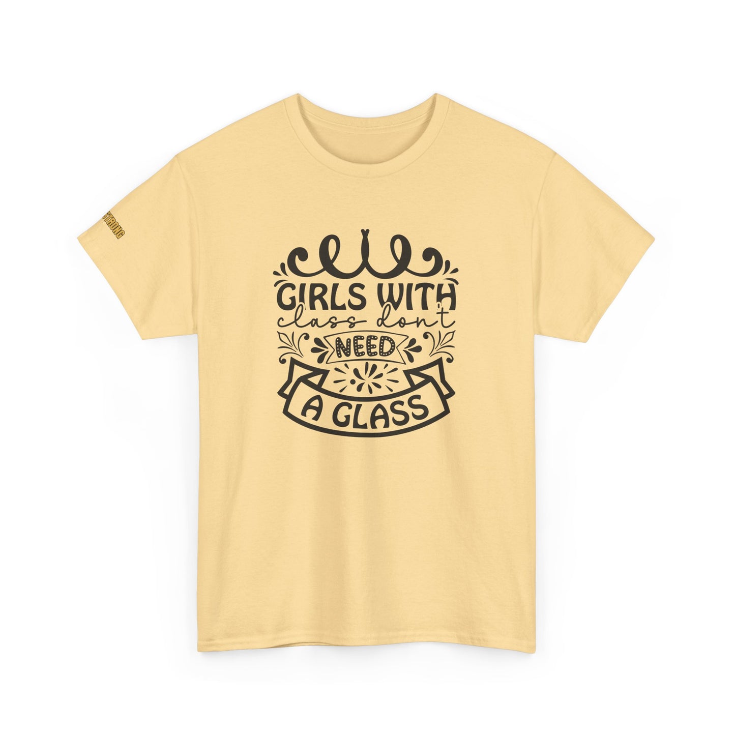 Girls With Class Don’t Need a Glass T-Shirt