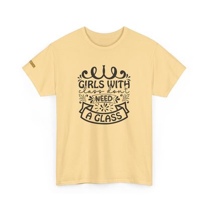 Girls With Class Don’t Need a Glass T-Shirt
