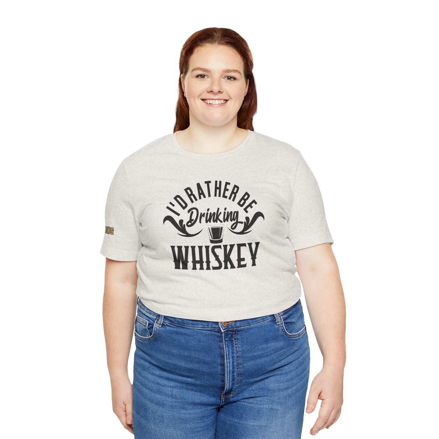 I'd Rather Be Drinking Whiskey T-Shirt