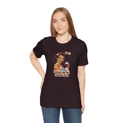 Vintage Glam Sassy & Spirited – Excuse Me for Having Fun Tee
