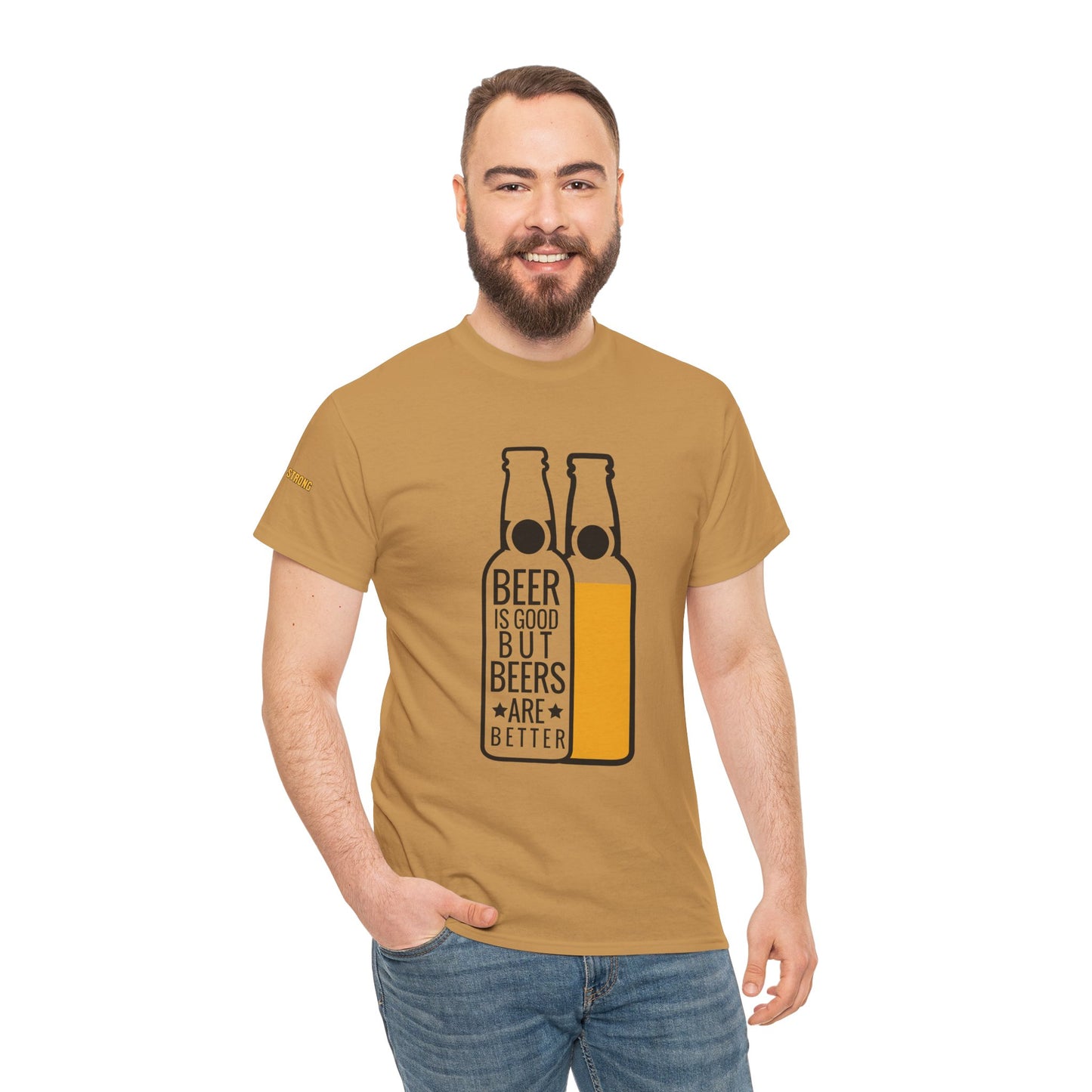 Beers Are Better T-Shirt