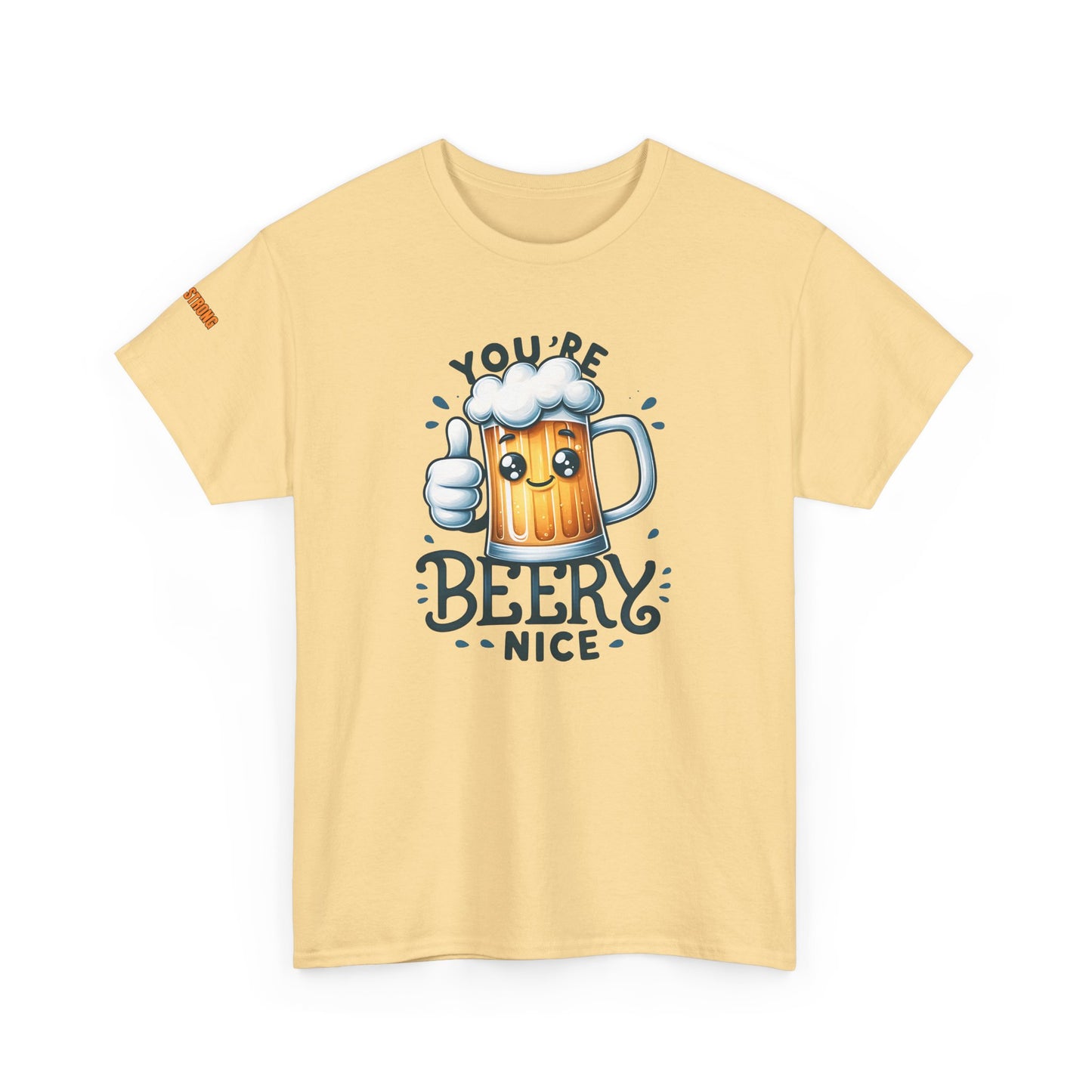 You’re Beery Nice T-Shirt