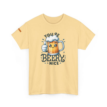 You’re Beery Nice T-Shirt