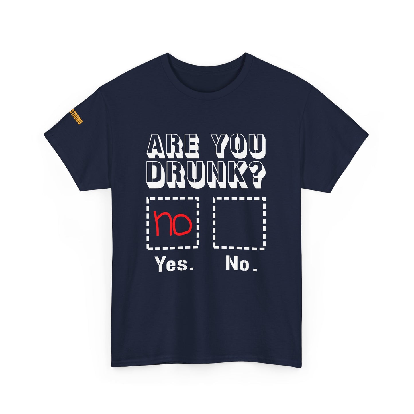"Are You Drunk? Let the Shirt Do the Talking"