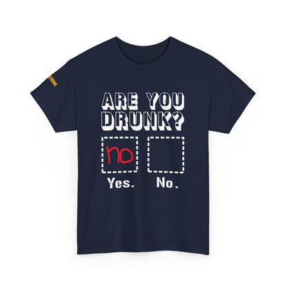 "Are You Drunk? Let the Shirt Do the Talking"