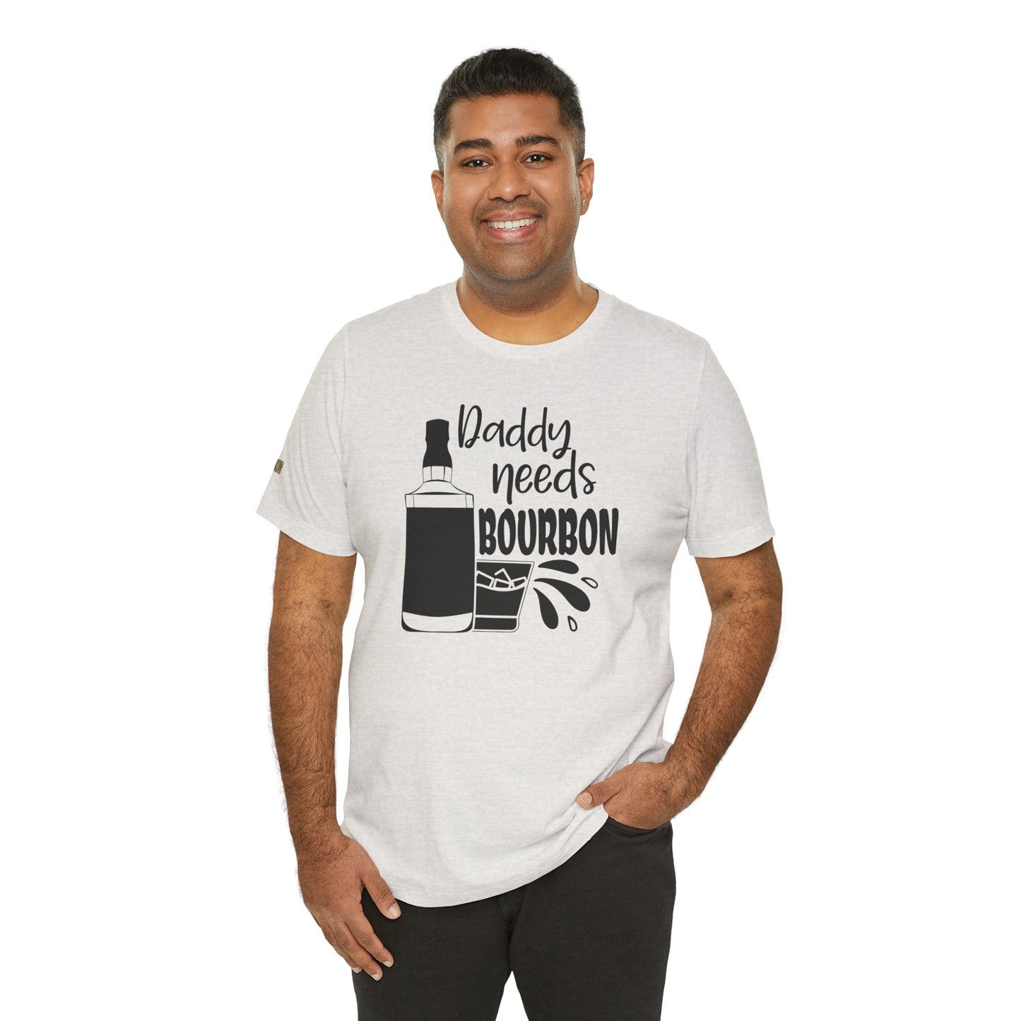 Daddy Needs Bourbon Unisex Tee - Perfect Gift for Fathers' Day and Dads' Night Out
