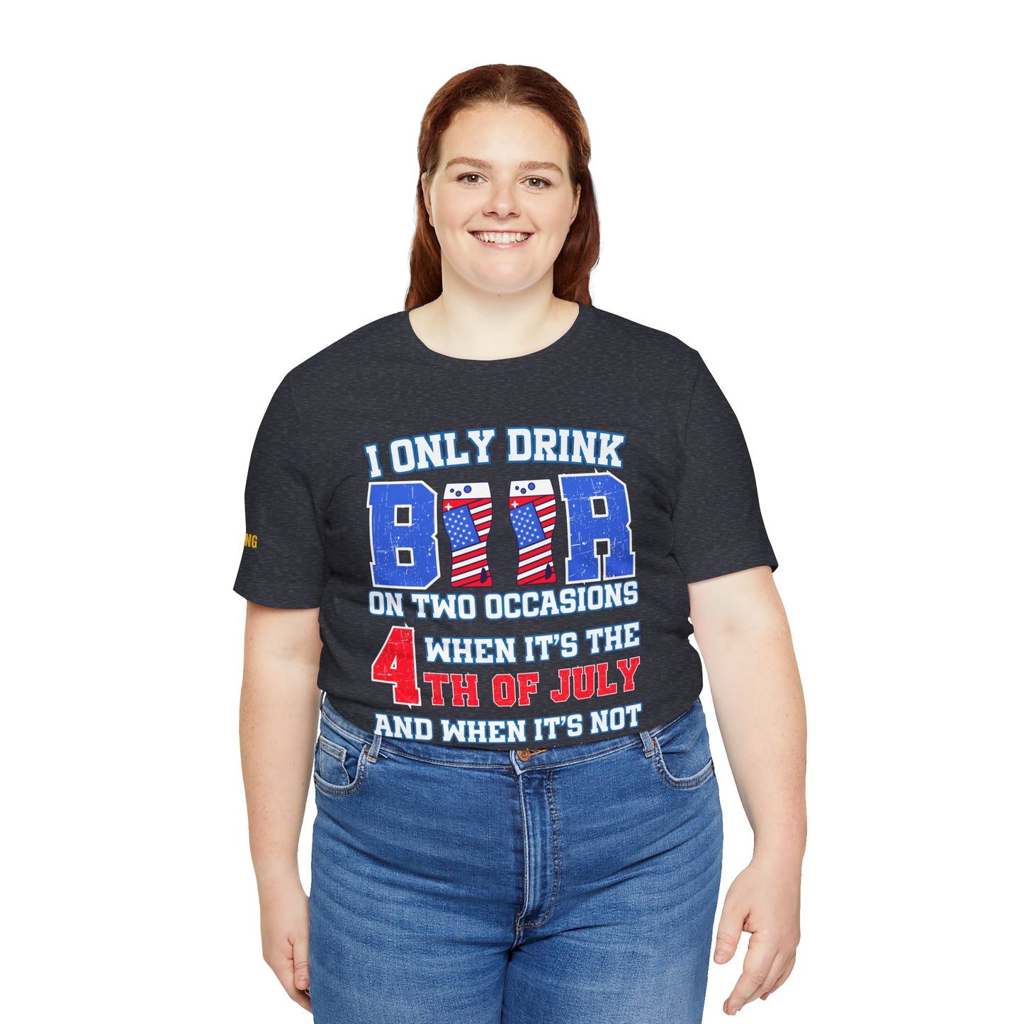 Funny 4th of July beer quote t-shirt featuring the phrase "I only drink beer on two occasions: when it’s the 4th of July and when it’s not", with American flag beer glasses. Available in plus sizes.