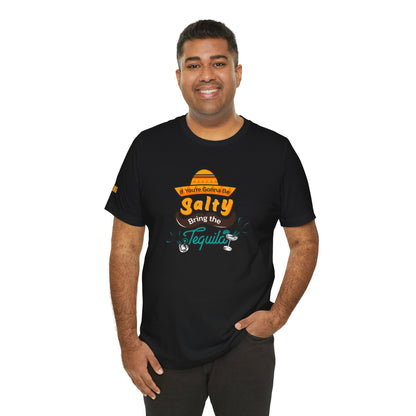 Model wearing the If You’re Gonna Be Salty, Bring the Tequila t-shirt, available in multiple colors and plus sizes, perfect for margarita and tequila lovers.