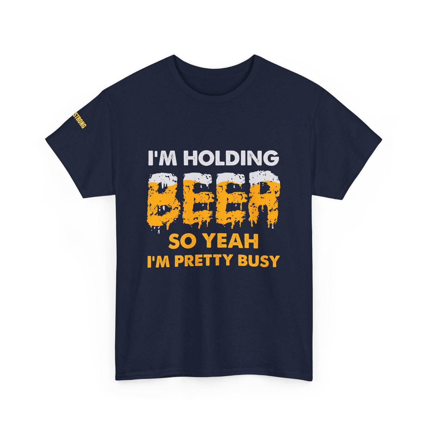 I'm Holding Beer – So Yeah, I’m Pretty Busy