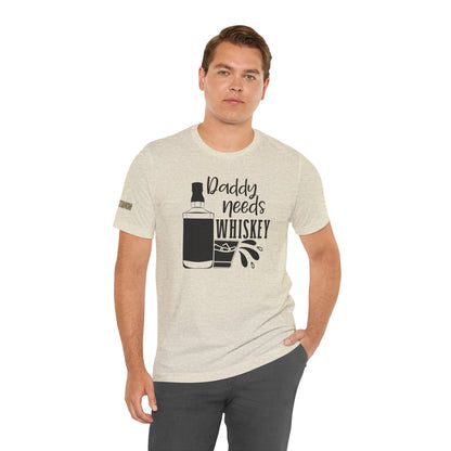 Daddy Needs Whiskey Funny Drinking T-Shirt