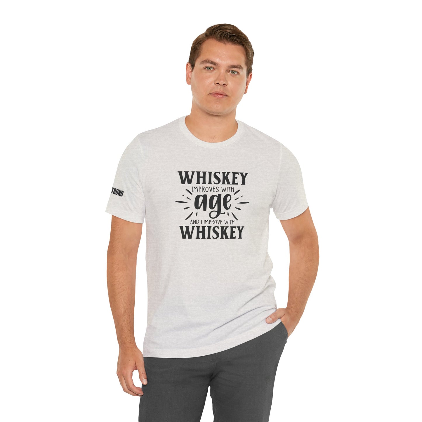 Whiskey Improves with Age, and I Improve with Whiskey T-Shirt