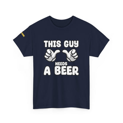 This Guy Needs a Beer T-Shirt