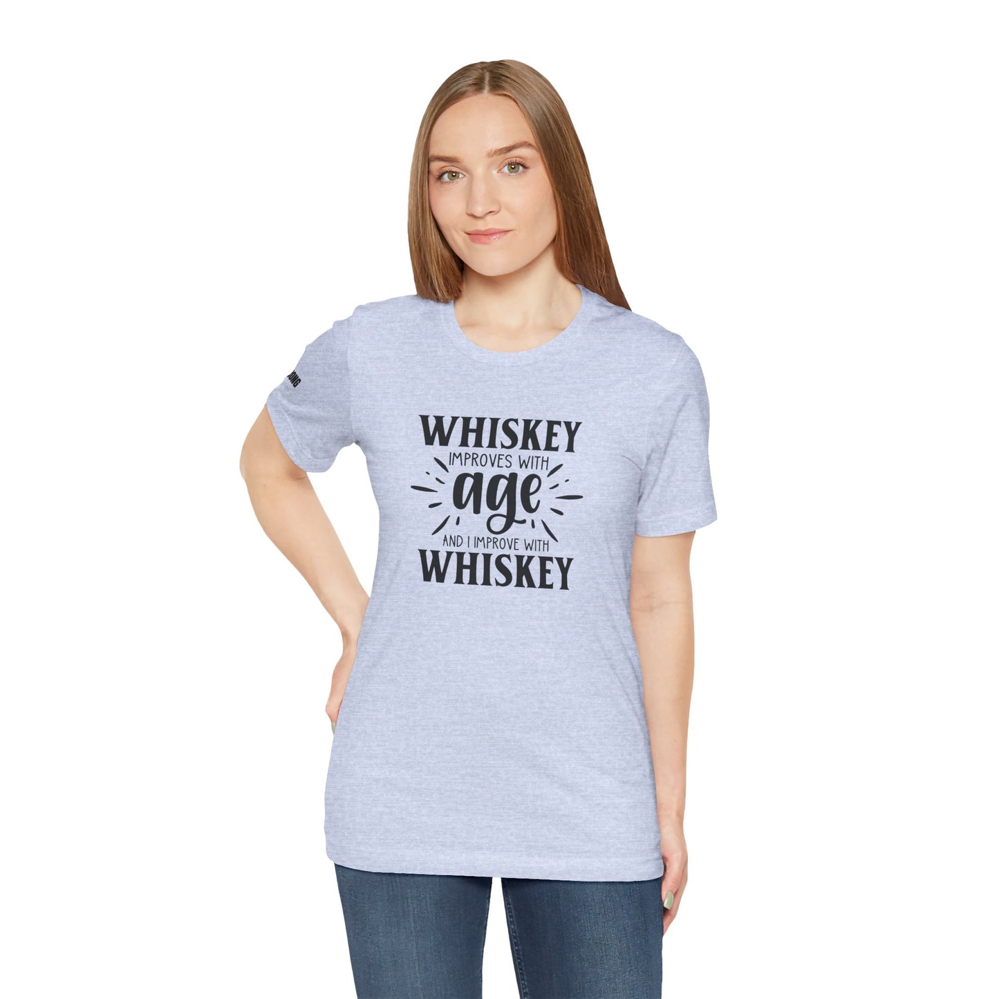 Whiskey Improves with Age, and I Improve with Whiskey T-Shirt