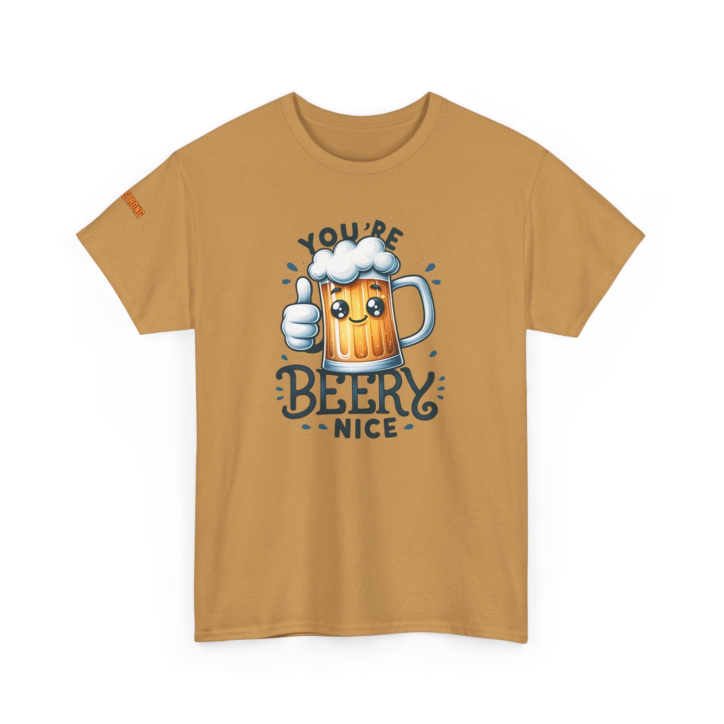 You’re Beery Nice T-Shirt