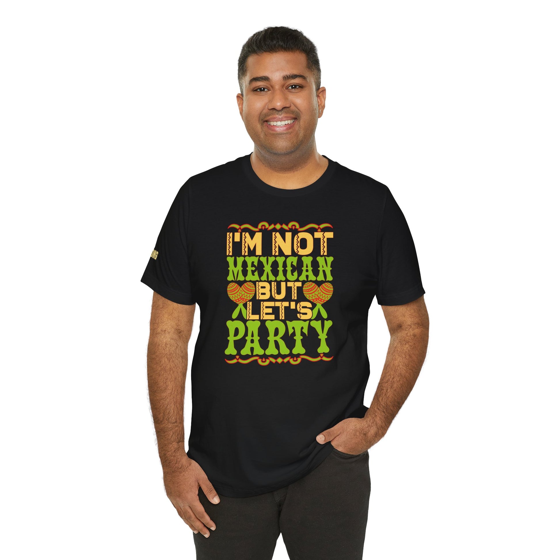 Model wearing the "I'm Not Mexican, But Let's Party" t-shirt, available in multiple colors and plus sizes, perfect for Cinco de Mayo celebrations.